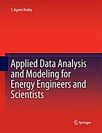 Applied Data Analysis and Modeling for Energy Engineers and Scientists (Paperback, 2011)