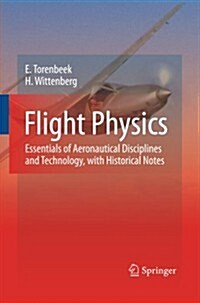 Flight Physics: Essentials of Aeronautical Disciplines and Technology, with Historical Notes (Paperback, 2009)