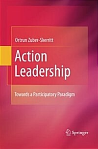 Action Leadership: Towards a Participatory Paradigm (Paperback, 2011)