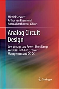 Analog Circuit Design: Low Voltage Low Power; Short Range Wireless Front-Ends; Power Management and DC-DC (Paperback, 2012)
