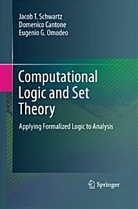Computational Logic and Set Theory : Applying Formalized Logic to Analysis (Paperback)