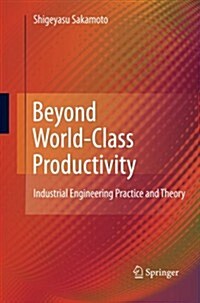 Beyond World-Class Productivity : Industrial Engineering Practice and Theory (Paperback)