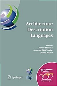 Architecture Description Languages: Ifip Tc-2 Workshop on Architecture Description Languages (Wadl), World Computer Congress, Aug. 22-27, 2004, Toulou (Paperback, 2005)