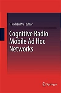 Cognitive Radio Mobile Ad Hoc Networks (Paperback)