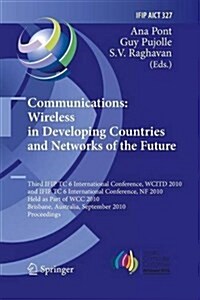 Communications: Wireless in Developing Countries and Networks of the Future: 3rd Ifip Tc 6 International Conference, Wcitd 2010 and Ifip Tc 6 Internat (Paperback, 2010)