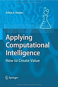 Applying Computational Intelligence: How to Create Value (Paperback, 2010)