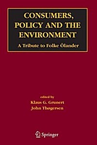 Consumers, Policy and the Environment: A Tribute to Folke ?ander (Paperback, 2005)