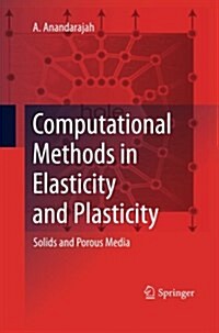 Computational Methods in Elasticity and Plasticity: Solids and Porous Media (Paperback, 2010)