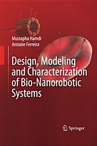 Design, Modeling and Characterization of Bio-nanorobotic Systems (Paperback)