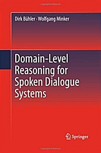 Domain-level Reasoning for Spoken Dialogue Systems (Paperback)