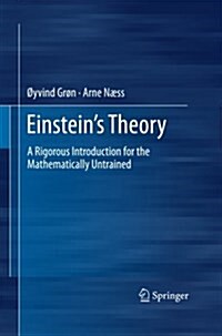 Einsteins Theory: A Rigorous Introduction for the Mathematically Untrained (Paperback, 2011)