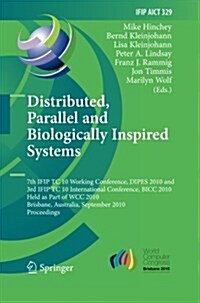 Distributed, Parallel and Biologically Inspired Systems: 7th Ifip Tc 10 Working Conference, Dipes 2010, and 3rd Ifip Tc 10 International Conference, B (Paperback, 2010)