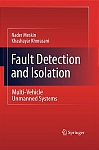 Fault Detection and Isolation: Multi-Vehicle Unmanned Systems (Paperback, 2011)