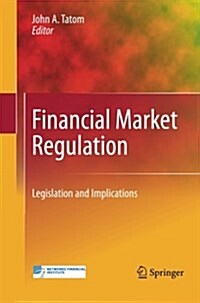 Financial Market Regulation: Legislation and Implications (Paperback, 2011)