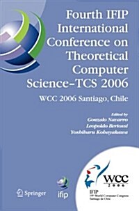 Fourth Ifip International Conference on Theoretical Computer Science - Tcs 2006: Ifip 19th World Computer Congress, Tc-1, Foundations of Computer Scie (Paperback, 2006)