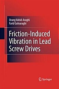 Friction-induced Vibration in Lead Screw Drives (Paperback)
