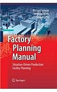 Factory Planning Manual: Situation-Driven Production Facility Planning (Paperback, 2010)