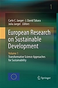 European Research on Sustainable Development: Volume 1: Transformative Science Approaches for Sustainability (Paperback, 2011)