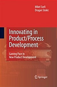 Innovating in Product/Process Development : Gaining Pace in New Product Development (Paperback)