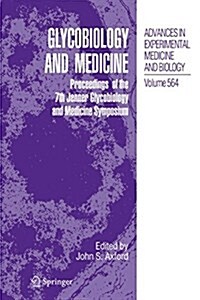 Glycobiology and Medicine: Proceedings of the 7th Jenner Glycobiology and Medicine Symposium. (Paperback, 2005)