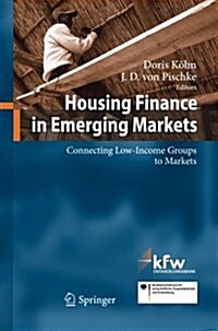 Housing Finance in Emerging Markets: Connecting Low-Income Groups to Markets (Paperback, 2011)