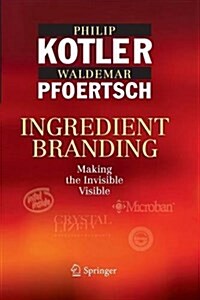 Ingredient Branding: Making the Invisible Visible (Paperback, 2010)