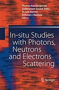 In-situ Studies With Photons, Neutrons and Electrons Scattering (Paperback)