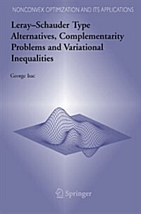 Leray-Schauder Type Alternatives, Complementarity Problems and Variational Inequalities (Paperback, 2006)