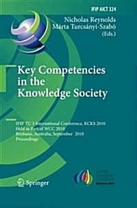 Key Competencies in the Knowledge Society: Ifip Tc 3 International Conference, Kcks 2010, Held as Part of Wcc 2010, Brisbane, Australia, September 20- (Paperback, 2010)
