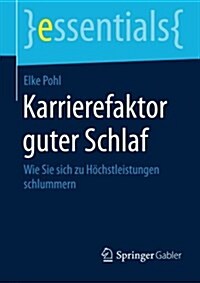 Karrierefaktor Guter Schlaf: Wie Sie Sich Zu H?hstleistungen Schlummern (Paperback, 2015)