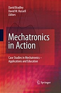 Mechatronics in Action : Case Studies in Mechatronics - Applications and Education (Paperback)
