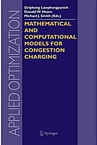 Mathematical and Computational Models for Congestion Charging (Paperback)