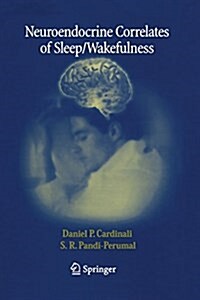 Neuroendocrine Correlates of Sleep/Wakefulness (Paperback, 2005)