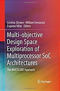 Multi-Objective Design Space Exploration of Multiprocessor Soc Architectures: The Multicube Approach (Paperback, 2011)