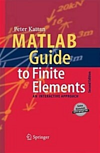 MATLAB Guide to Finite Elements: An Interactive Approach (Paperback, 2, 2007)