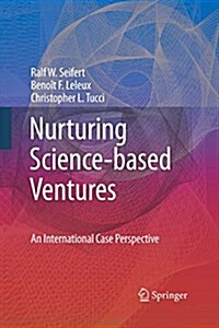 Nurturing Science-Based Ventures : An International Case Perspective (Paperback)