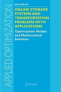 Online Storage Systems and Transportation Problems with Applications: Optimization Models and Mathematical Solutions (Paperback, 2005)
