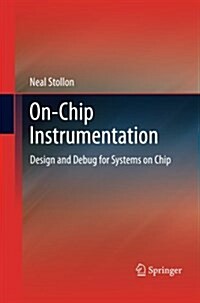 On-Chip Instrumentation: Design and Debug for Systems on Chip (Paperback, 2011)