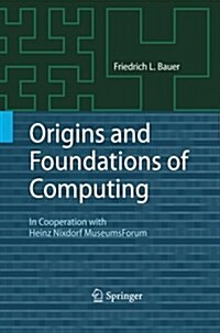 Origins and Foundations of Computing: In Cooperation with Heinz Nixdorf Museumsforum (Paperback, 2010)