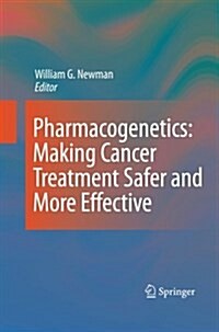 Pharmacogenetics: Making Cancer Treatment Safer and More Effective (Paperback, 2010)