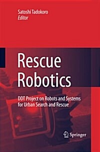 Rescue Robotics : DDT Project on Robots and Systems for Urban Search and Rescue (Paperback)