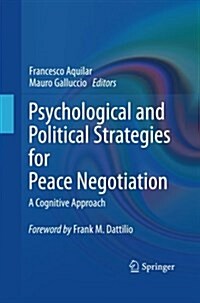 Psychological and Political Strategies for Peace Negotiation: A Cognitive Approach (Paperback, 2011)