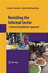 Revisiting the Informal Sector: A General Equilibrium Approach (Paperback, 2010)
