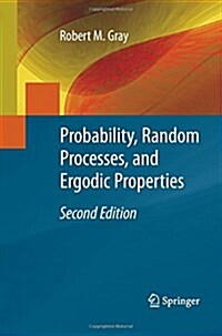 Probability, Random Processes, and Ergodic Properties (Paperback, 2, 2009)