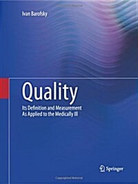 Quality: Its Definition and Measurement as Applied to the Medically Ill (Paperback, 2012)