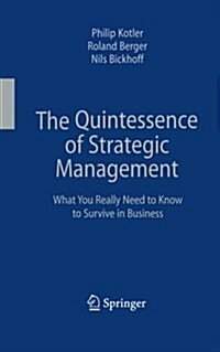 The Quintessence of Strategic Management: What You Really Need to Know to Survive in Business (Paperback, 2010)