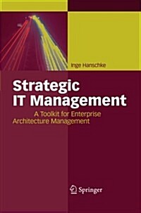Strategic It Management: A Toolkit for Enterprise Architecture Management (Paperback, 2010)