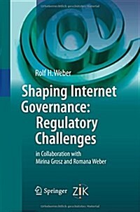 Shaping Internet Governance: Regulatory Challenges (Paperback, 2010)