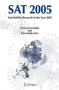 SAT 2005: Satisfiability Research in the Year 2005 (Paperback, 2006)