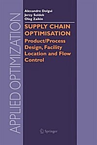 Supply Chain Optimisation: Product/Process Design, Facility Location and Flow Control (Paperback, 2005)